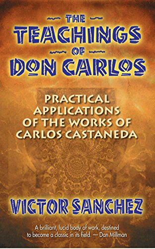 Victor Sánchez - The Teachings of Don Carlos: Practical Applications of the Works of Carlos Castaneda - Preis vom 30.09.2026 09:01:18 h
