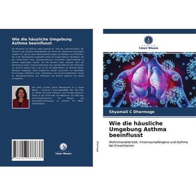 Wie die häusliche Umgebung Asthma beeinflusst, Taschenbuch von Shyamali C. Dharmage,Frank Thien,Michael Abramson, Verlag Unser Wissen,