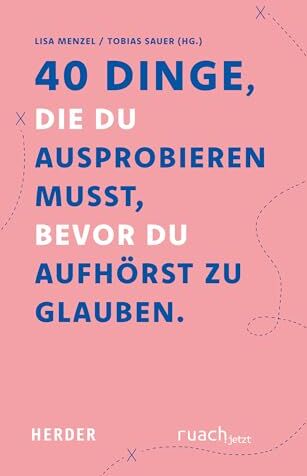 Lisa Menzel - 40 Dinge, die du ausprobieren musst, bevor Du aufhörst zu glauben - Preis vom 16.10.2026 11:41:07 h