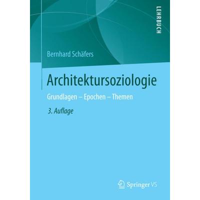 Architektursoziologie, Taschenbuch von Bernhard Schäfers, VS Verlag für Sozialwissenschaften, 978-3-531-19989-4