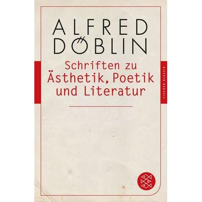 Schriften zu Ästhetik, Poetik und Literatur, Taschenbuch von Alfred Döblin, Fischer Taschenbuch Verlag, 978-3-596-90462-4