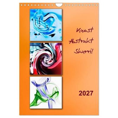 Kunst - Abstrakt - Skurril (Wandkalender 2027 DIN A4 hoch), CALVENDO Monatskalender