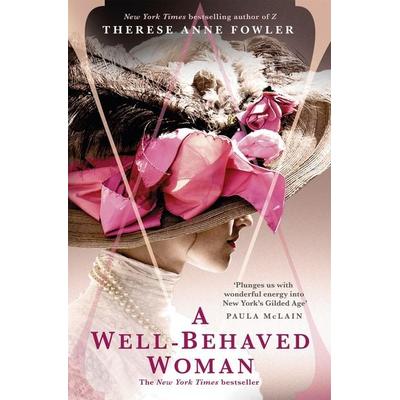 A Well-Behaved Woman, Taschenbuch von Therese Anne Fowler, Hodder & Stoughton