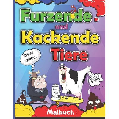 Furzende und Kackende Tiere Malbuch, Taschenbuch von Sylwia Skbooks, Independently Published