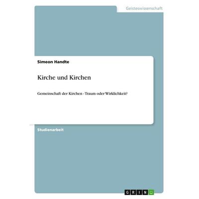 Kirche und Kirchen, Taschenbuch von Simeon Handte, GRIN, 978-3-640-36439-8