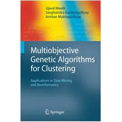 Multiobjective Genetic Algorithms for Clustering, Fachbücher von Anirban Mukhopadhyay, Ujjwal Maulik, Sanghamitra Bandyopadhyay