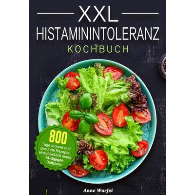 XXL Histaminintoleranz Kochbuch, Taschenbuch von Anne Wurfel, Epubli, 978-3-8197-7088-3