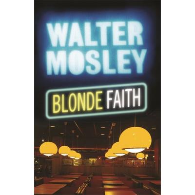 Blonde Faith, Taschenbuch von Walter Mosley, Weidenfeld and Nicolson, 978-0-7538-2344-6