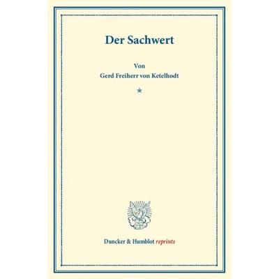 Der Sachwert., Taschenbuch von Gerd Frhr. Ketelhodt, Duncker & Humblot, 978-3-428-16504-9