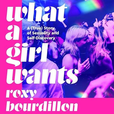 What a Girl Wants - Roxy Bourdillon, Audio, 9781035037162