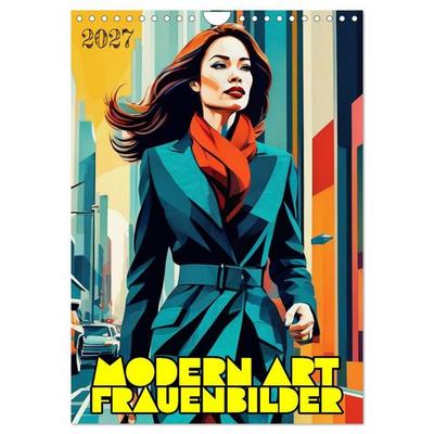 Modern Art Frauenbilder (Wandkalender 2027 DIN A4 hoch), CALVENDO Monatskalender