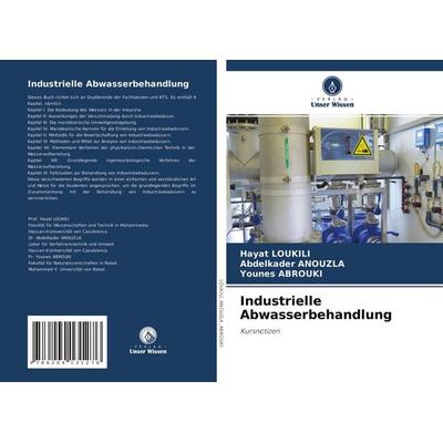 Industrielle Abwasserbehandlung, Taschenbuch von Hayat Loukili,Abdelkader Anouzla,Younes Abrouki, Verlag Unser Wissen, 978-620-4-13127-6