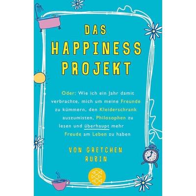 Das Happiness-Projekt, Taschenbuch von Gretchen Rubin, Fischer Taschenbuch Verlag, 978-3-596-18960-1