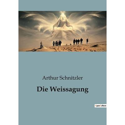 Die Weissagung, Taschenbuch von Arthur Schnitzler, Culturea, 979-10-419-4609-9