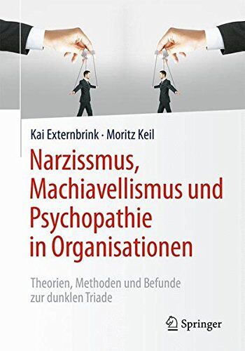 Kai Externbrink - Narzissmus, Machiavellismus und Psychopathie in Organisationen: Theorien, Methoden und Befunde zur dunklen Triade - Preis vom 30.09.2026 22:30:23 h