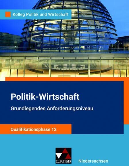 Jana Bretschneider - Kolleg Politik und Wirtschaft – Niedersachsen - neu / Kolleg Politik u. Wirt. NI Qualiphase 12 GA - neu: Unterrichtswerk für Politik-Wirtschaft für ... für Politik-Wirtschaft für die Oberstufe) - Preis vom 17.10.2026 19:25:27 h