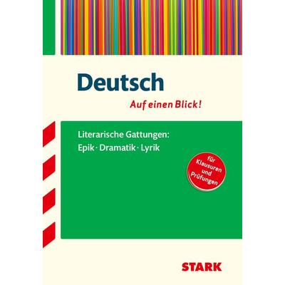 STARK Deutsch - auf einen Blick! Gattungen: Epik, Dramatik und Lyrik, Taschenbuch von , Stark Verlag GmbH, 978-3-8490-0887-1