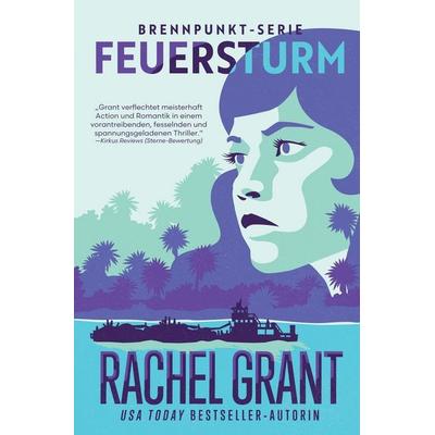 Feuersturm - Flashpoint, Taschenbuch von Rachel Grant, Janus Publishing, 978-1-944571-63-4