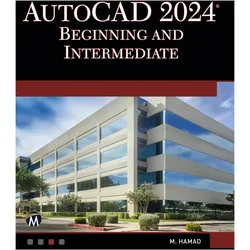 AutoCAD 2024 Beginning and Intermediate, Fachbücher von Munir Hamad