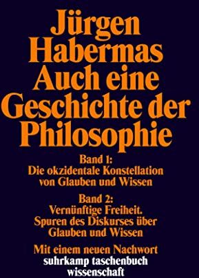 Jürgen Habermas - Auch eine Geschichte der Philosophie: Band 1: Die okzidentale Konstellation von Glauben und Wissen. Band 2: Vernünftige Freiheit. Spuren des Diskurses ... Wissen (suhrkamp taschenbuch wissenschaft) - Preis vom 09.10.2026 07:28:09 h