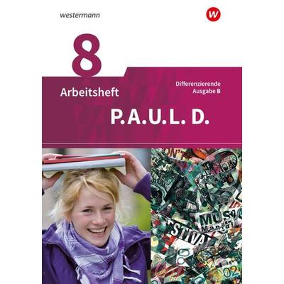 P.A.U.L. D. - Persönliches Arbeits- und Lesebuch Deutsch - Differenzierende Ausgabe für Realschulen und Gemeinschaftsschulen in Baden-Württemberg,