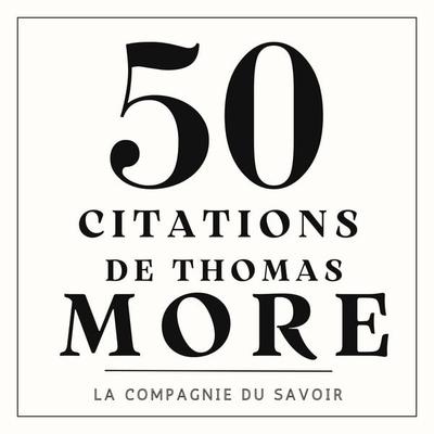 50 citations de Thomas More - Thomas More, Audio, 9782821180420