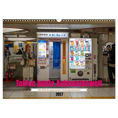 Tokios bunte Automatenwelt (Wandkalender 2027 DIN A3 quer), CALVENDO Monatskalender