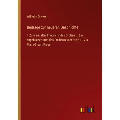 Beiträge zur neueren Geschichte, Taschenbuch von Wilhelm Oncken, Outlook, 978-3-368-42574-6