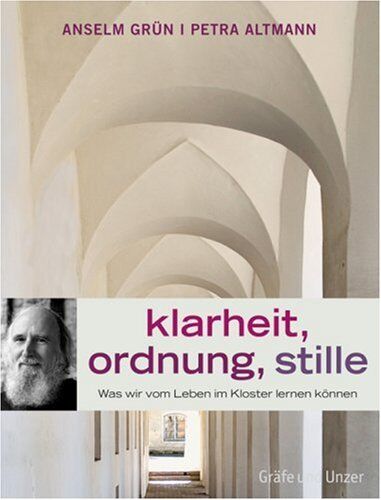 Petra Altmann - Klarheit, Ordnung, Stille. Was wir vom Leben im Kloster lernen können - Preis vom 30.09.2026 22:30:23 h