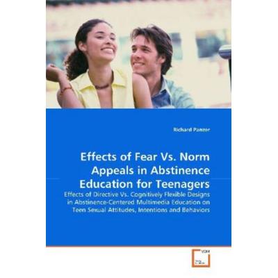 Panzer, R: Effects of Fear Vs. Norm Appeals in AbstinenceEdu, Taschenbuch von Richard Panzer, VDM, 978-3-639-15758-1