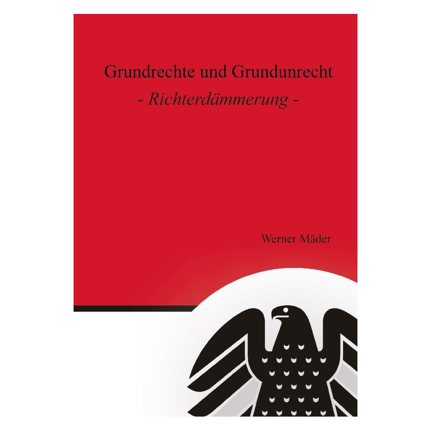 Bod Mäder:Grundrechte und Grundunrecht (Deutsch, Hardcover, Werner Mäder) (67814906)