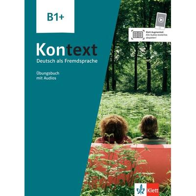Kontext B1+. Übungsbuch mit Audios, Taschenbuch von Ute Koithan,Tanja Mayr-Sieber,Helen Schmitz,Ralf Sonntag, Klett Sprachen GmbH, 978-3-12-605335-8