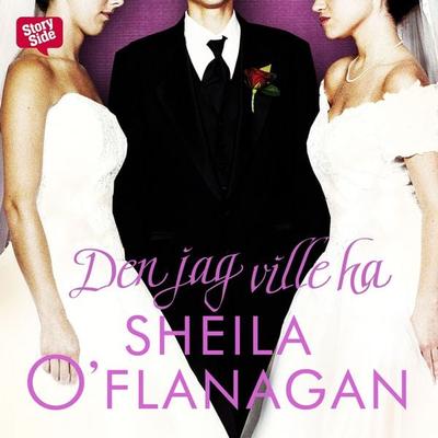 Den jag ville ha - Sheila O'Flanagan; Audio, 9789176135419