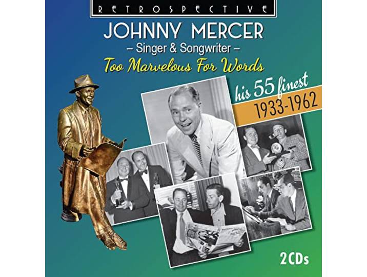 Johnny Mercer : Too Marvelous for Words - His 55 F