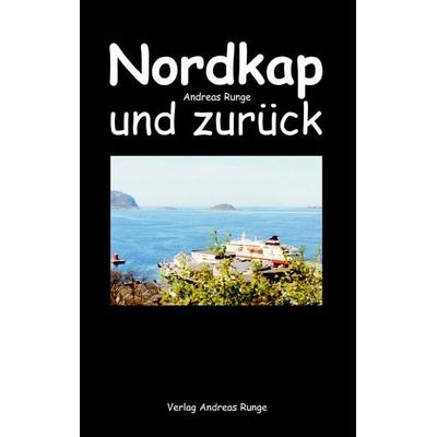 Nordkap und zurück, Taschenbuch von Andreas Runge, Runge, Andreas, 978-3-9807041-4-4