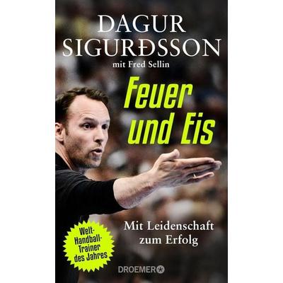 Feuer und Eis, Gebundene Ausgabe von Dagur Sigurdsson,Fred Sellin, Droemer Knaur
