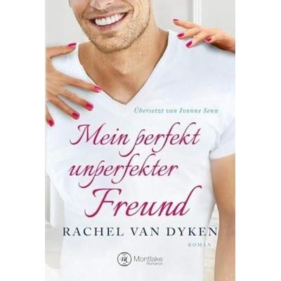 Mein perfekt unperfekter Freund, Taschenbuch von Rachel Van Dyken, Montlake Romance, 978-2-919805-99-0