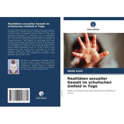 Realitäten sexueller Gewalt im schulischen Umfeld in Togo, Taschenbuch von Abidé Azoti, Verlag Unser Wissen, 978-620-8-00887-1
