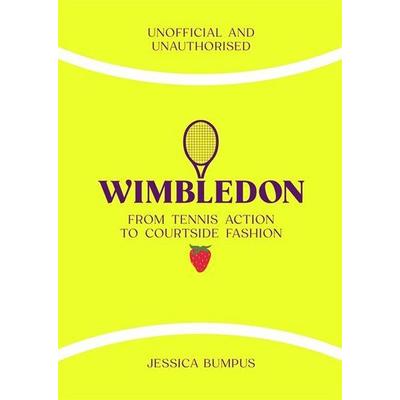 Wimbledon: From Tennis Action to Courtside Fashion, Gebundene Ausgabe von Jessica Bumpus, Bonnier Zaffre, 978-1-83587-391-5