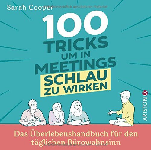 Sarah Cooper - 100 Tricks, um in Meetings schlau zu wirken: Das Überlebenshandbuch für den täglichen Bürowahnsinn - Preis vom 14.10.2026 23:07:16 h