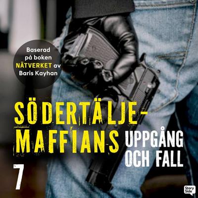 Södertäljemaffians uppgång och fall - E7 - Baris Kayhan, Audio, 9789180848602