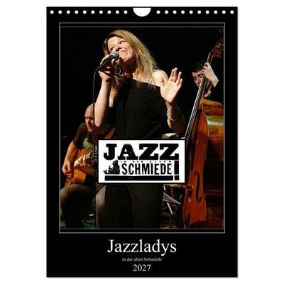Jazzladys in der alten Schmiede (Wandkalender 2027 DIN A4 hoch), CALVENDO Monatskalender