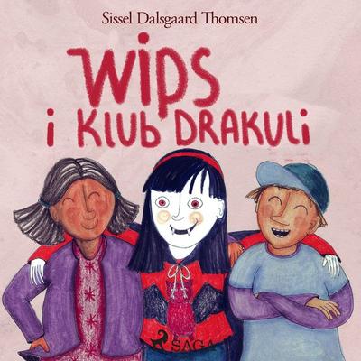 Wips i Klub Drakuli - Sissel Dalsgaard Thomsen, Audio, 9788726169850