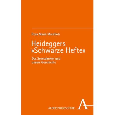 Heideggers »Schwarze Hefte«, Gebundene Ausgabe von Rosa Maria Marafioti, Verlag Karl Alber, 978-3-495-99298-2