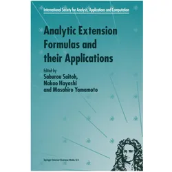 Analytic Extension Formulas and their Applications, Fachbücher von S. Saitoh, N. Hayashi, M. Yamamoto