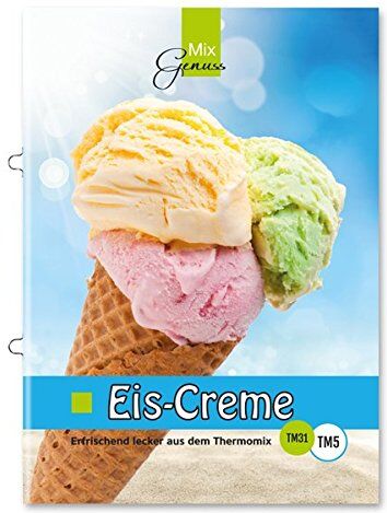 Corinna Wild - Eis-Creme: Erfrischend lecker aus dem Thermomix - Preis vom 06.10.2026 07:26:00 h
