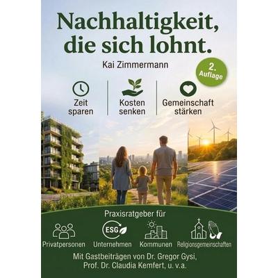 Nachhaltigkeit, die sich lohnt. Zeit sparen - Kosten senken - Gemeinschaft stärken., Taschenbuch von Kai Zimmermann, Tredition, 978-3-384-96618-6