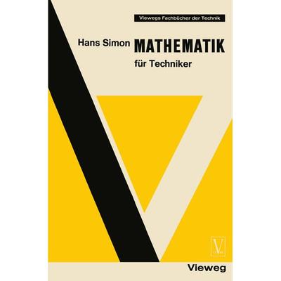 Mathematik für Techniker, Taschenbuch von Hans Simon, Vieweg & Teubner, 978-3-528-04049-9