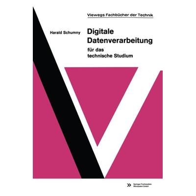 Digitale Datenverarbeitung für das technische Studium, Taschenbuch von Harald Schumny, Vieweg & Teubner, 978-3-663-00050-1