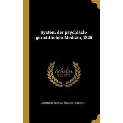System der psychisch-gerichtlichen Medizin, 1825, Gebundene Ausgabe von , Creative Media Partners, LLC, 978-1-01-059052-1